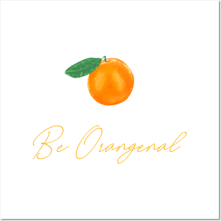 Be Orangenal Posters and Art